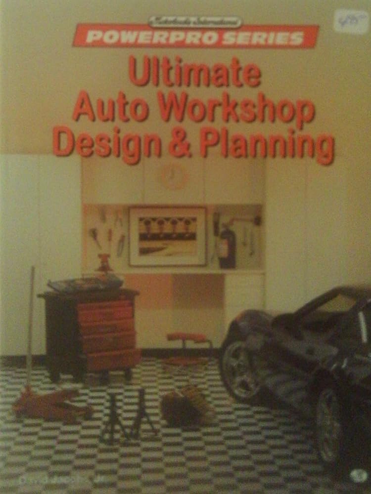 Ultimate Auto Workshop Design & Planning (Powerpro) cover image