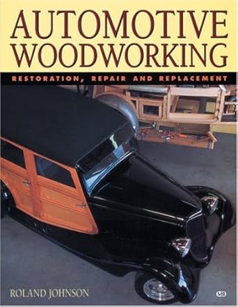 Automotive Woodworking: Restoration, Repair and Replacement cover image