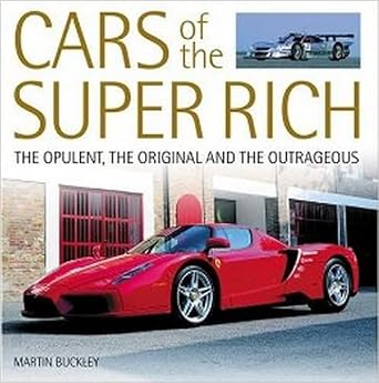 Cars of the Super Rich: The Opulent, the Original and the Outrageous cover image