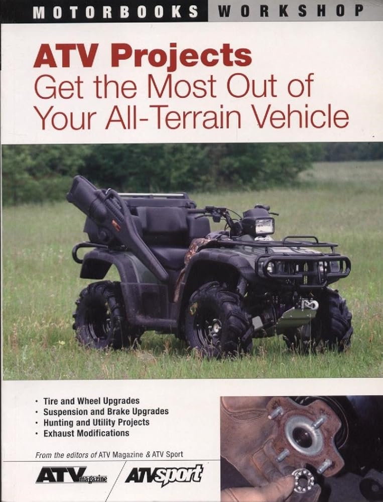 ATV Projects: Get the Most Out of Your All Terrain Vehicle (Motorbooks Workshop) cover image