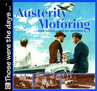 Austerity Motoring: From Armistice to the Mid-Fifties: Those wer e the Days cover image
