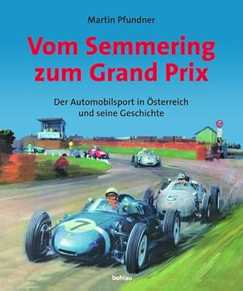 Vom Semmering zum Grand Prix: Der Automobilsport in Österreich und seine Geschichte cover image