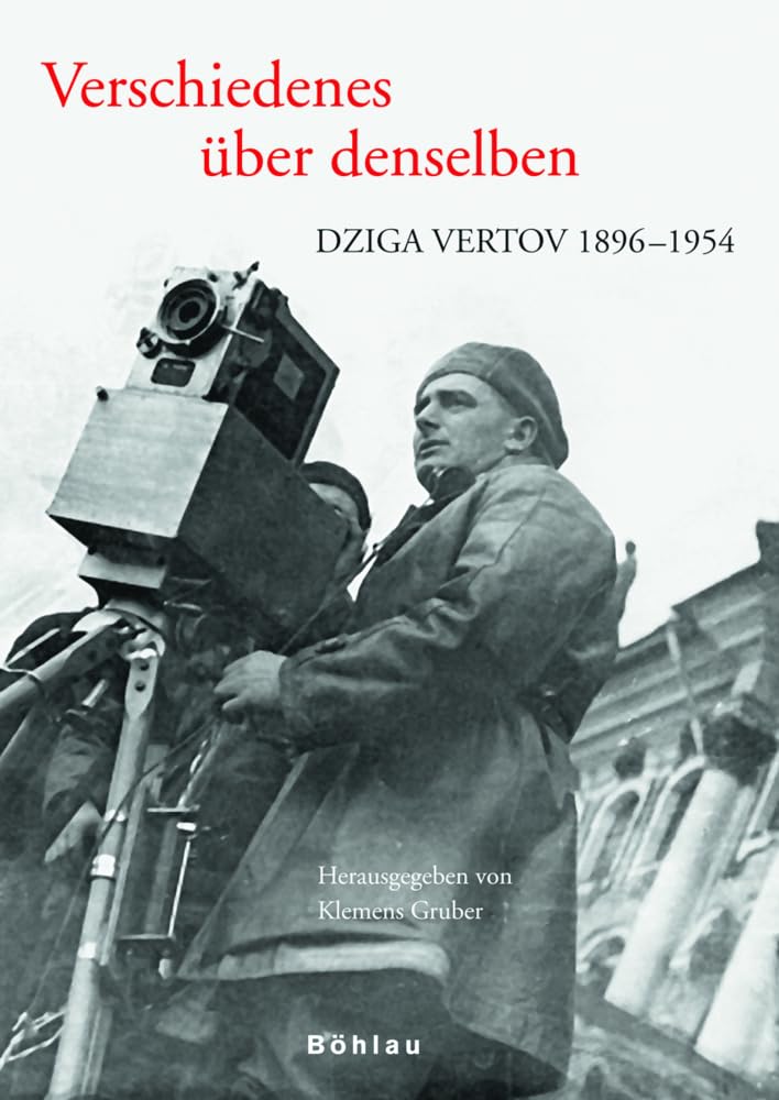 Verschiedenes über denselben. Dziga Vertov 1896-1954 - Maske und Kothurn, Beiheft 18: Dziga Vertov 1896-1954. Auswahl aus: "DZIGA VERTOV zum 100. ... (Maske und Kothurn: Beihefte, Band 18) cover image