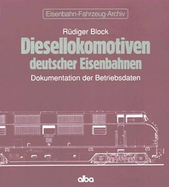 Diesellokomotiven deutscher Eisenbahnen: 2.2: Dokumentation der Betriebsdaten cover image