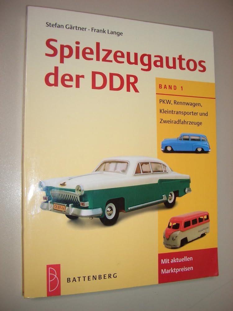 Spielzeugautos der DDR, Bd.1, PKW, Rennwagen, Kleintransporter und Zweiradfahrzeuge cover image