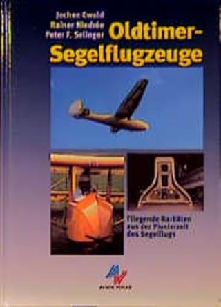 Oldtimer-Segelflugzeuge: Fliegende Raritäten aus der Pionierzeit des Segelflugs cover image
