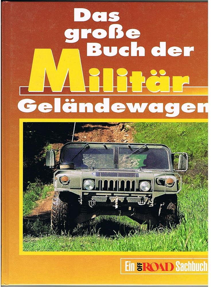 Das grosse Buch der Militär-Geländewagen: Ein Off Road Sachbuch cover image