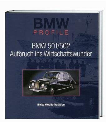 BMW Profile, Bd.2, BMW 501/502, Aufbruch ins Wirtschaftswunder cover image
