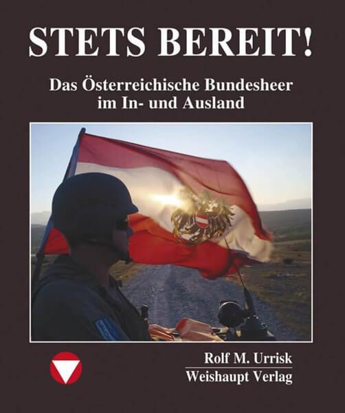 Stets bereit! Das Österreichische Bundesheer im In- und Ausland