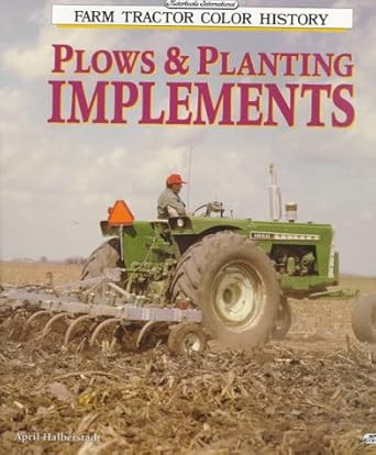 Plows & Planting Implements (Motorbooks International Farm Tractor Color History) cover image