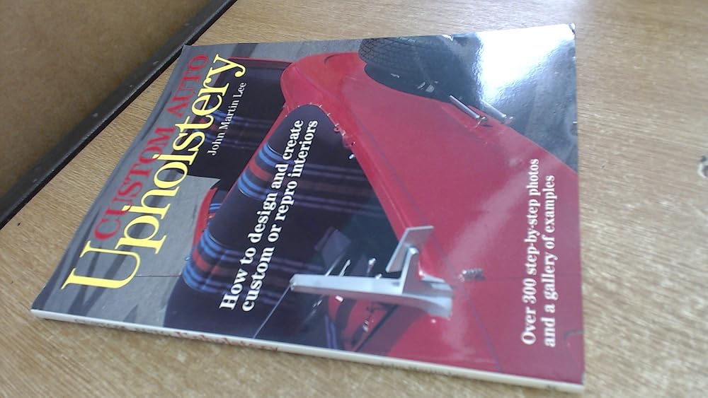Custom Auto Upholstery: How to Design and Create Custom or Repro Interiors cover image