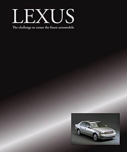 Lexus - The Challenge to Create the Finest Automobile