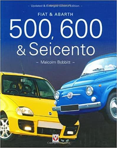 Fiat and Abarth 500, 600, and Seicento 1936 to 2010